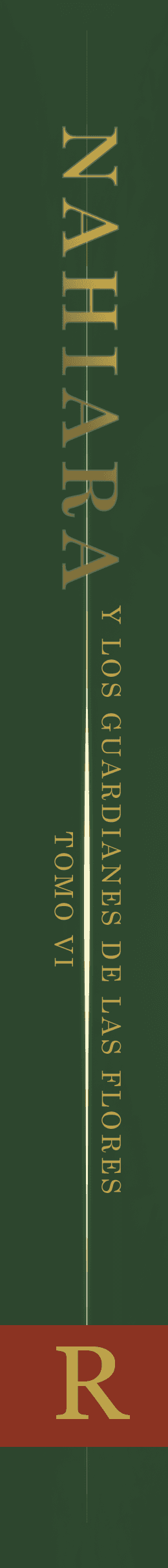 Nahiara y los Guardianes de las Flores - Tomo VI